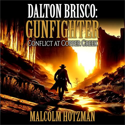 Dalton Brisco: Gunfighter: Conflict at Copper Creek (By Malcolm Hotzman) episode artwork