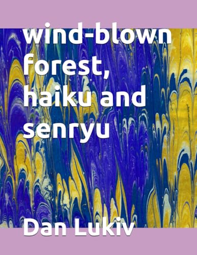wind-blown forest, haiku and senryu