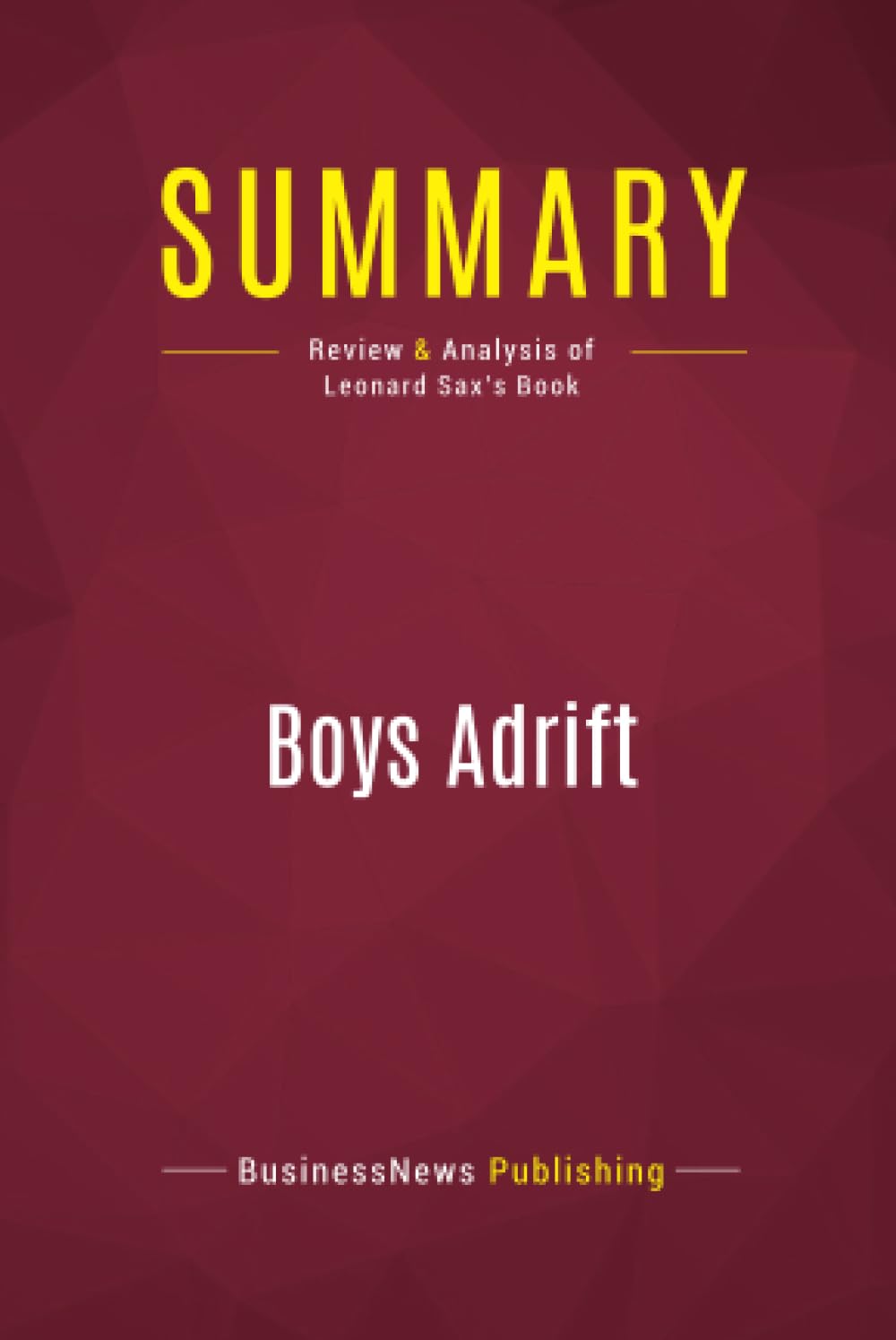 Summary: Boys Adrift: Review and Analysis of Leonard Sax's Book