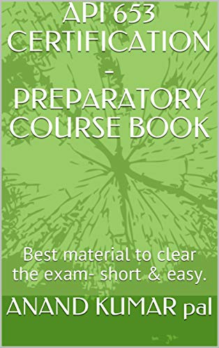 Amazon.com: API 653 CERTIFICATION - PREPARATORY COURSE BOOK: Best ...