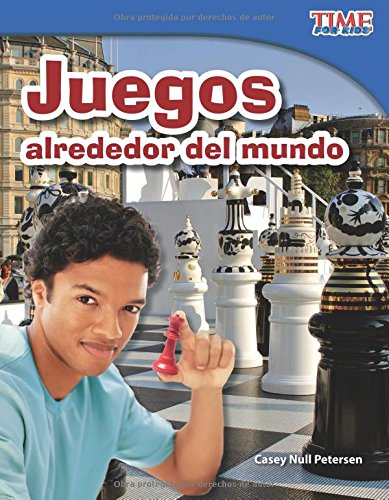 Teacher Created Materials - TIME For Kids Informational Text: Juegos alrededor del mundo (Games Around the World) - Grade 3 - Guided Reading Level N