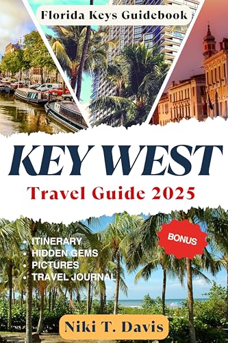 KEY WEST TRAVEL GUIDE 2025: Island Rhythms, Hidden Gems & Laid-Back Escapes in America’s Southernmost Paradise