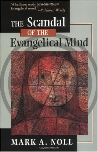  The Scandal of the Evangelical Mind (English Edition) PDF