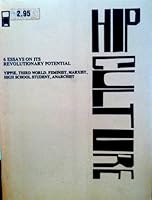 Hip Culture: Six Essays on Its Revolutionary Potential 0878100105 Book Cover