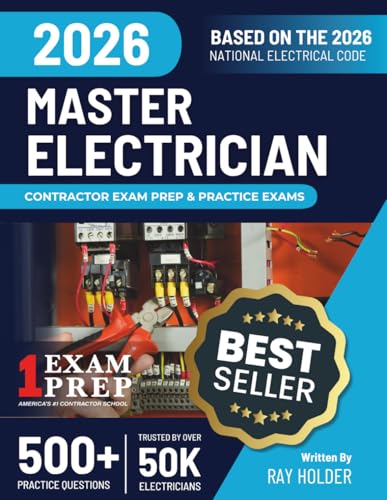 2026 Master Electrician Exam Prep and Study Guide: 12 Practice Exams +2 Full Final Exams to Help You Easily Pass the Exam: Trusted by 50k Electricians