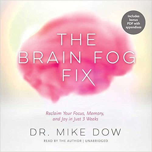The Brain Fog Fix: Reclaim Your Focus, Memory, and Joy in Just 3 Weeks book cover