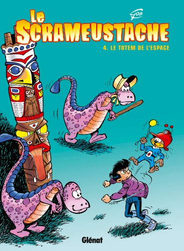 Télécharger Le Scrameustache - Tome 04 : Le totem de l'éspace Gratuit