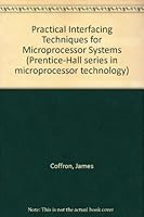 Practical Interfacing Techniques for Microprocessor Systems (Prentice-Hall Series in Microprocessor Technology) 0136913946 Book Cover