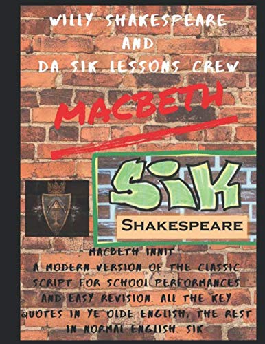 Macbeth: Macbeth innit. A modern version of the classic script