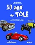 jouet tole cr  50 ans de tôle - un demi-siècle de jouets de collection automobile