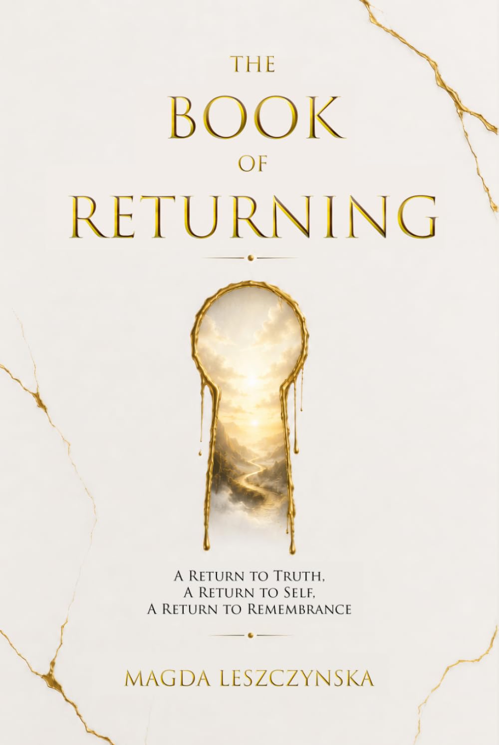 The Book of Returning: A Return to Truth; A Return to Self; A Return to Remembrance