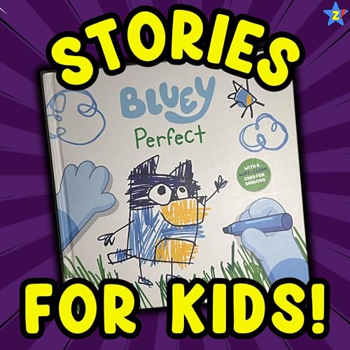 Bluey: Perfect - Read Aloud Bluey for Children and Toddlers