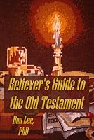 Believer's Guide to the Old Testament 1955247056 Book Cover