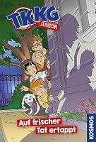 TKKG Junior, 1, Auf frischer Tat ertappt 3440160173 Book Cover