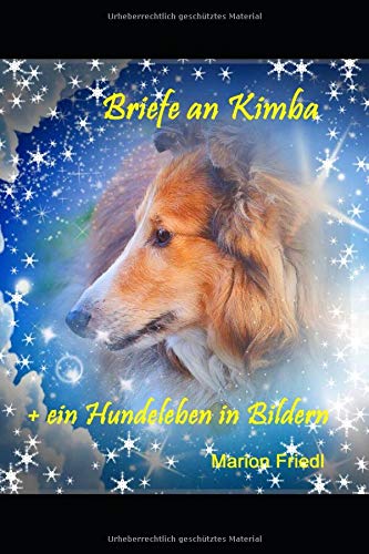 Briefe an Kimba + ein Hundeleben in Bildern