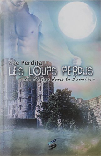 Télécharger Les Loups Perdus 2 : Oméga dans la Lumière Livre eBook France