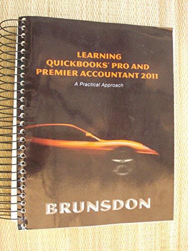 Learning Quickbooks Pro and Premier Accountant 2011: A Practical Approach