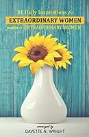 31 Daily Inspirations for Extraordinary Women: Written by Extraordinary Women 1948167093 Book Cover