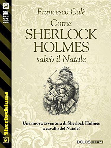 Come Sherlock Holmes salvò il Natale (Sherlockiana) Come Sherlock Holmes salvò il Natale (Sherlockiana)