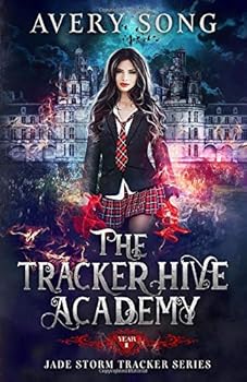 Paperback The Tracker Hive Academy: Year One (Jade Storm Tracker Series) Book