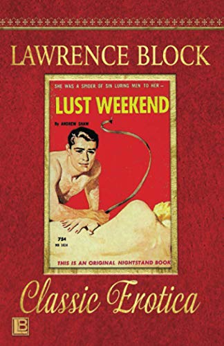 Lust Weekend: Collection of Classic Erotica - Book 28 Lust Weekend: Collection of Classic Erotica - Book 28