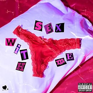 Sex With Me [Explicit]
