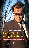Genieten in een gekkenhuis 9463480625 Book Cover