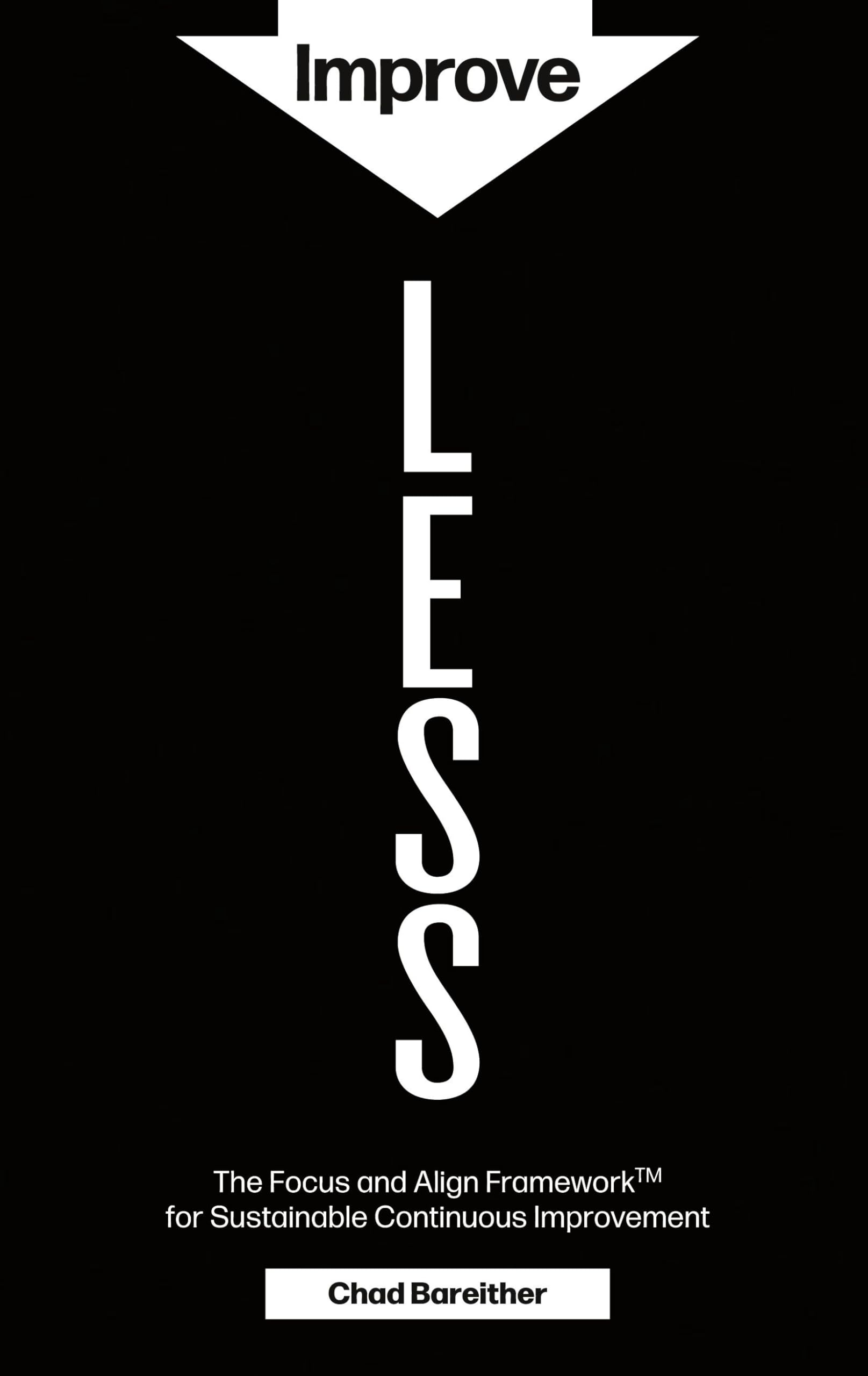 Improve LESS: The Focus and Align Framework for Sustainable Continuous Improvement