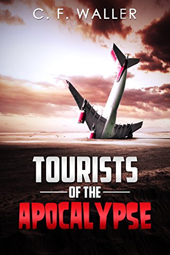 Tourists of the Apocalypse by [C. F. WALLER]