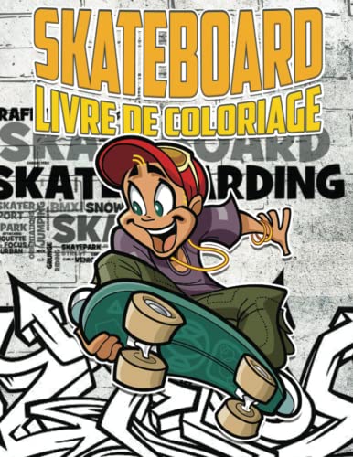 Skateboard Livre De Coloriage: Grand Album Des Planches À Roulettes, Skateboard, Livre Pour Les Enfants De 4-8 Ans