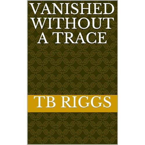 Vanished Without a Trace by TB Riggs episode artwork