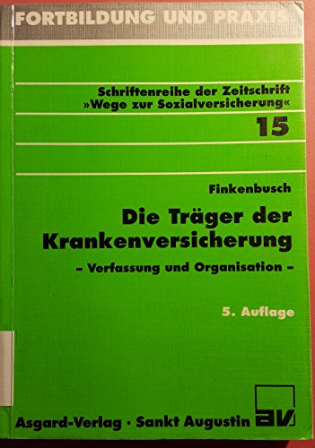 Die Träger der Krankenversicherung: Verfassung und Organisation