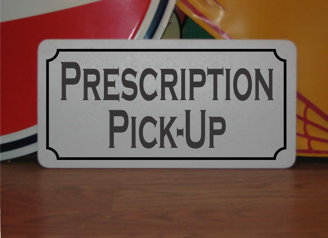 Prescription Pick Up Metal Sign 6x12 for Pharmacy or Doctors Office Dr