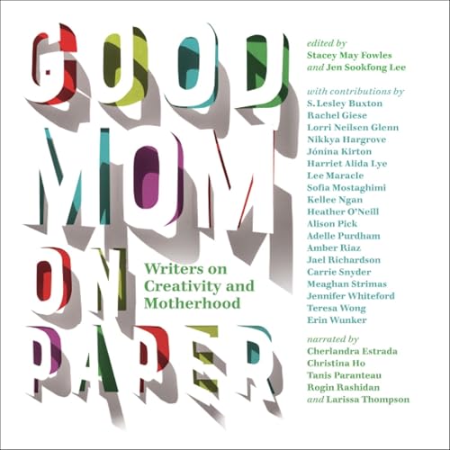 Good Mom on Paper (Written by Stacey May Fowles -editor, Jen Sookfong Lee -editor) episode artwork