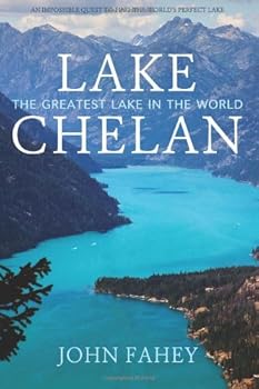 Paperback Lake Chelan: The Greatest Lake in the World Book