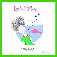Isabel Plum: Ichthyologist 0692428062 Book Cover