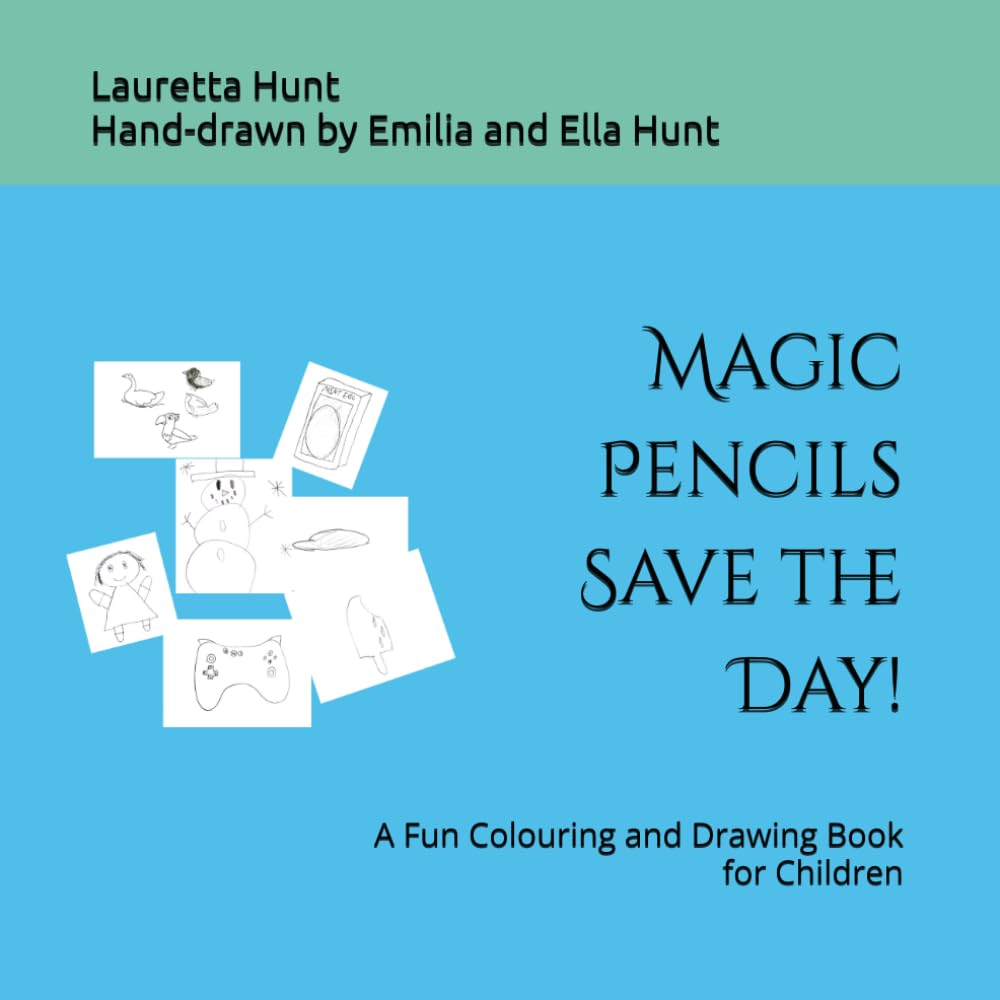Magic Pencils Save the Day!: A Fun Colouring and Drawing Book for Children