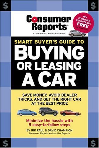 Consumer Reports Smart Buyer's Guide To Buying Or Leasing A Car      Paperback – January 1, 2005
