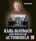  Karl Maybach: Seine Motoren und Automobile