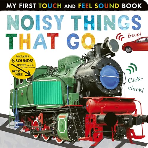Image of Noisy Things That Go: Includes 6 Sounds and an On/Off Switch on the Back Cover! (My First)