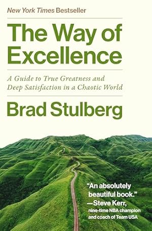 Book cover The Way of Excellence: A Guide to True Greatness and Deep Satisfaction in a Chaotic World