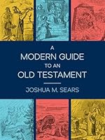 A Modern Guide to an Old Testament 1639934898 Book Cover