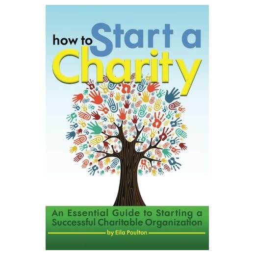 How to Start a Charity: An Essential Guide to Starting a Successful Charitable Organization