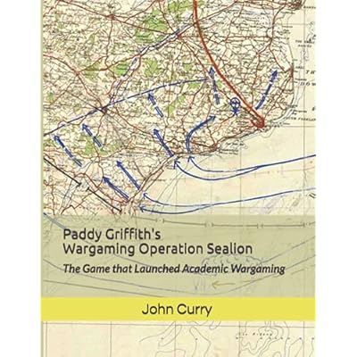 Paddy Griffith&rsquo;s Wargaming Operation Sealion (1940): The Game that Launched Academic Wargaming