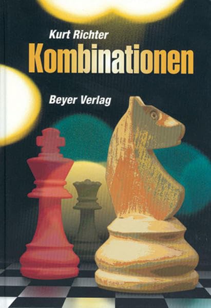 Kombinationen: Ein Lehrbuch der Taktik mit 399 praktischen Beispielen