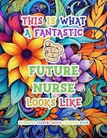 Hilarious Student Nurse Coloring Book: Funny & Appreciation Quotes to Color | Nursing Student Gifts For Women | Present Ideas For Christmas, Birthday or Casual. B0CLR9MZLY Book Cover