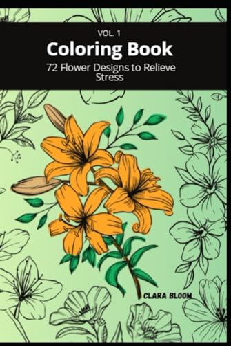 Image of Coloring Book: 72 Flower Designs to Relieve Stress