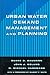 Urban Water Demand Management and Planning