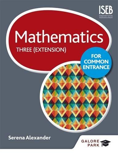 Mathematics for Common Entrance Three (Extension) Mathematics for Common Entrance Three (Extension)