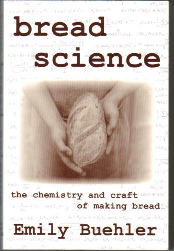 Bread Science: The Chemistry and Craft of Makin... 0977806804 Book Cover